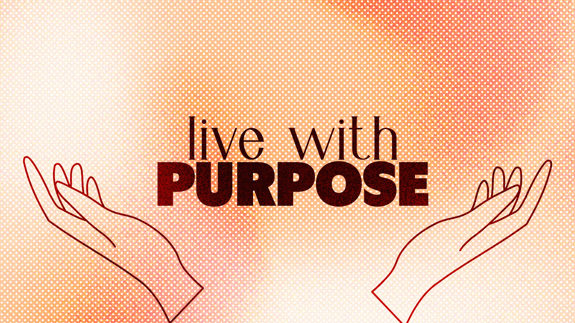 LIVE WITH PURPOSE 1080